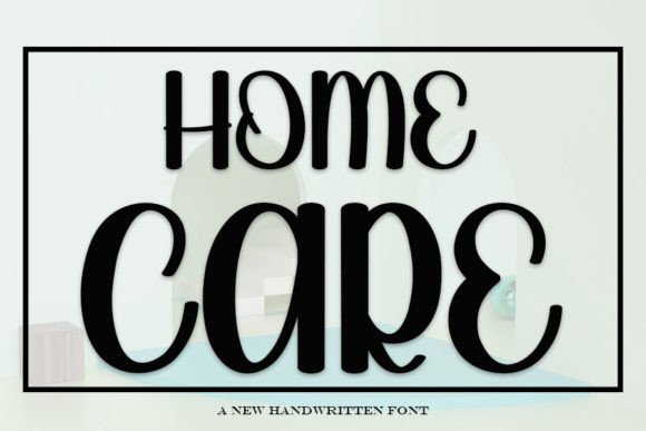 Home Care: The Handwritten Font for Scroll-Stopping Brand Content